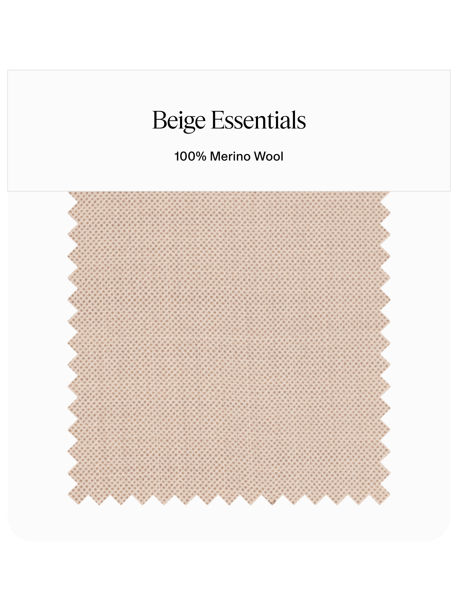 Beige fabric swatch labeled 'Beige Essentials' and '100% Merino Wool'.